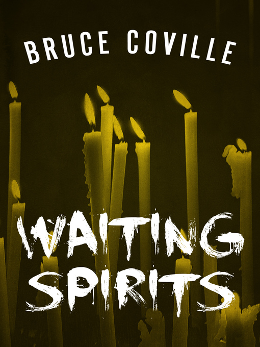 Title details for Waiting Spirits by Bruce Coville - Available